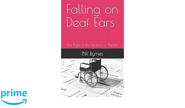 Falling On Deaf Ears The Plight Of The Disabled In The Uk