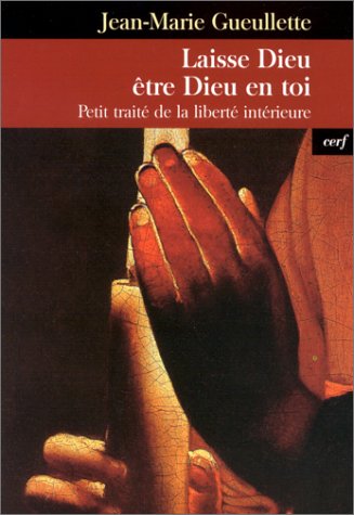 Laisse Dieu être Dieu en toi (Epiphanie) (French Edition) by Jean-Marie Gueullette