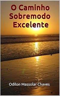 Livro O Caminho Sobremodo Excelente