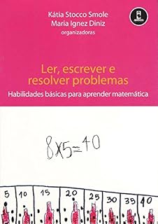 Livro Ler, Escrever e Resolver Problemas: Habilidades Básicas para Aprender Matemática