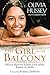 The Girl on the Balcony: Olivia Hussey Finds Life after Romeo and Juliet by Olivia Hussey