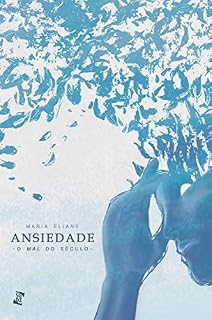 Livro Ansiedade: O mal do século