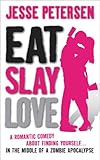 Eat Slay Love (Living with the Dead, Book 3)