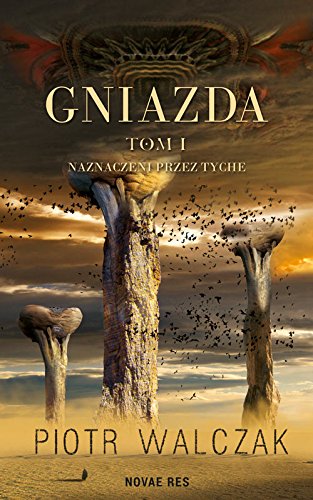 Gniazda. Tom 1. Naznaczeni przez Tyche