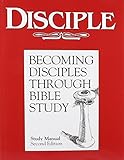 Disciple: Becoming Disciples Through Bible Study (study manual) by 