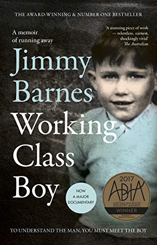 Working Class Boy: The Number 1 Bestselling Memoir by Jimmy Barnes
