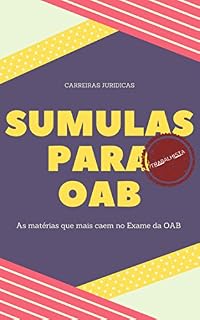 Livro DIREITO DO TRABALHO: SÚMULAS PARA O EXAME DA OAB (As matérias que caem na OAB Livro 1)
