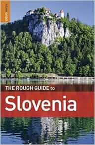The Rough Guide To Slovenia By Longley Darren Norm