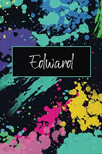 Edward: Paint Splatter Personalized Name Journal/Notebook/Diary - Lined 6 x 9-inch size with 120 pages