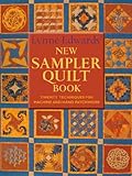 Lynne Edwards' New Sampler Quilt Book: Twenty Techniques for Machines and Hand Patchwork by Lynne Edwards