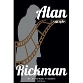 Alan Rickman Biography: The Life of the Master of Characters