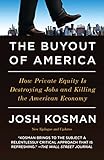 The Buyout of America: How Private Equity Is Destroying Jobs and Killing the American Economy cover