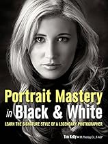 Portrait Mastery in Black  White: Learn the Signature Style of a Legendary Photographer