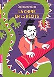 La Chine en 12 récits (Castor Poche) (French Edition) by 
