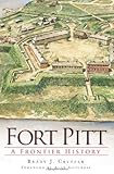 Fort Pitt: A Frontier History (Landmarks) by Brady J. Crytzer, Alan Gutchess