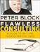 Flawless Consulting: A Guide to Getting Your Expertise Used - Book by Peter Block