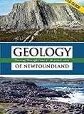 Geology of Newfoundland Field Guide: Touring Through Time at 48 Scenic Sites by 