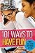 101 Ways to Have Fun: Things You Can Do with Friends, Anytime! (Faithgirlz)
