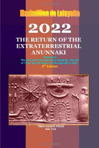 2022 The Return Of The Extraterrestrial Anunnaki De Lafayette Maximillien Amazon Sg Books