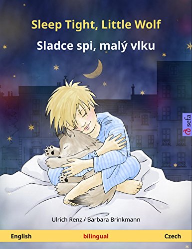 Sleep Tight, Little Wolf - Sladce spi, malý vlku. Bilingual children's book (English - Czech) (www.childrens-books-bilingual.com)