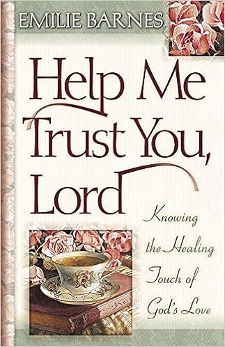 Help Me Trust You Lord Emilie Barnes 9780736902465 Amazon Com