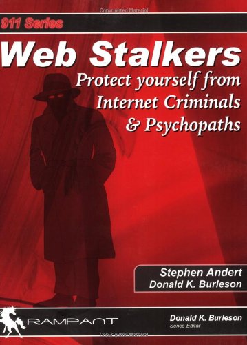 Web Stalkers: Protect Yourself from Internet Criminals & Psychopaths (911) by Stephen Andert
