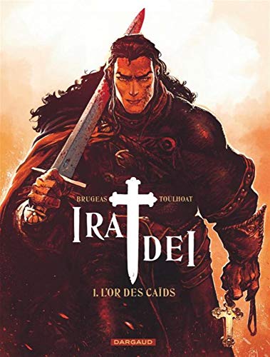 Ira Dei - Tome 1 - Or des Caïds (L') (IRA DEI (1)) (French Edition) by Brugeas Vincent