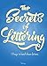 The Secrets of Lettering: 10 Keys to hand-drawn letters.