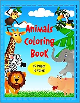 Download Amazon Com Animals Coloring Book 8 1 2 X 11 Coloring Book Of Animals Around The World 45 Pages To Color Perfect For All Ages 9798657067347 Press Jbnbooky Books
