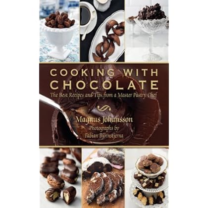 Cooking with Chocolate: The Best Recipes and Tips from a Master Pastry Chef Cooking with Chocolate: The Best Recipes and Tips from a Master Pastry Chef