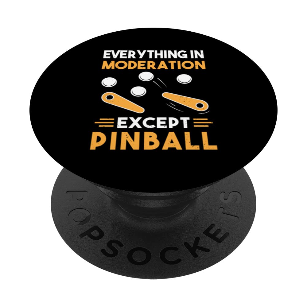 Everything In Moderation - Funny Pinball Legend Arcade Fan PopSockets Swappable PopGrip