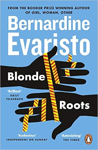 blonde roots from the booker prize winning author of girl woman other evaristo bernardine amazon de bucher