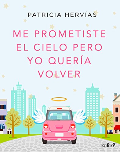 Me prometiste el cielo pero yo quería volver (Spanish Edition)