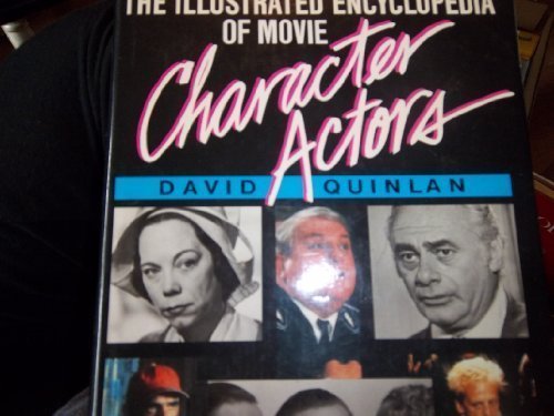 Illustrated Encyclopedia of Movie Characters by David Quinlan