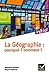 La géographie : pourquoi ? comment ? by