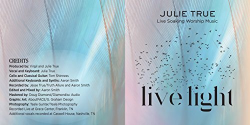 Julie True Julie True Live Light Live Soaking Worship Music Amazon Com Music Julie true + mixt worship songs. live light live soaking worship music
