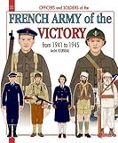 Image de The French Army of the Victory: from 1941 to 1945 (Officers and Soldiers of)