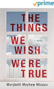 The Things We Wish Were True