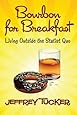 Bourbon for Breakfast: Living Outside the Statist Quo