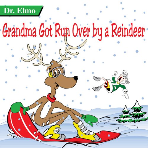 Grandma Got Run Over By a Reindeer (Remastered 2008) Dr. Elmo MP3 Downloads Grandma Got Run Over By a Reindeer (Remastered 2008) Dr. Elmo MP3 Downloads