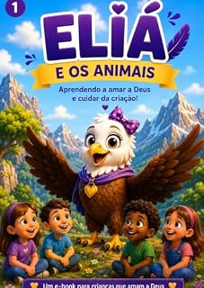 Livro Eliá: E Os Animais (As Aventuras de Eliá Livro 1)