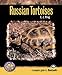 Russian Tortoises (Complete Herp Care) by E.J. Pirog