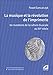 La musique et la révolution de l'imprimerie : Les mutations de la culture musicale au XVIe siècle by 