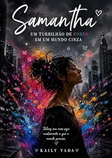 Livro Samantha : Um Turbilhão de Cores em um Mundo Cinza