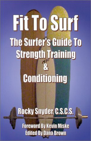Fit To Surf by Rocky Snyder (2001-01-02) by (Paperback)