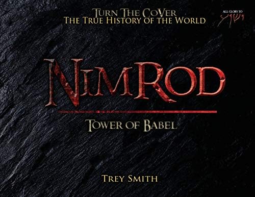 Nimrod: The Tower of Babel by Trey Smith (Preflood to Nimrod to Exodus)