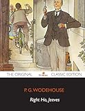 Right Ho, Jeeves - The Original Classic Edition