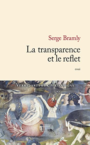 La transparence et le reflet: verre, arts et civilisations