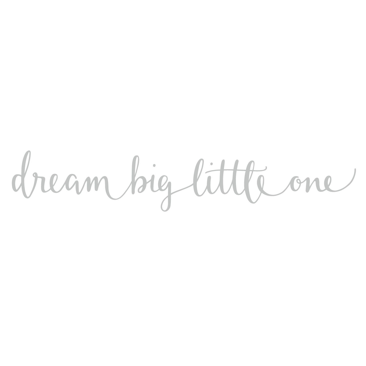 Dream big little one quote wall sticker | Quote wall stickers | Children's bedrooms, playrooms and nurseries