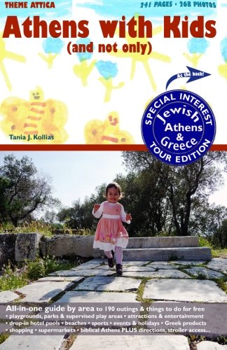 Athens with Kids (and not only) plus Jewish Athens & Greece by Tania J Kollias